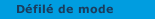 D&eacute;fil&eacute; de mode