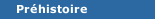 Pr&eacute;histoire