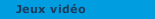 Jeux vid&eacute;o