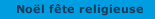 No&euml;l f&ecirc;te religieuse