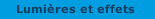 Lumi&egrave;res et effets